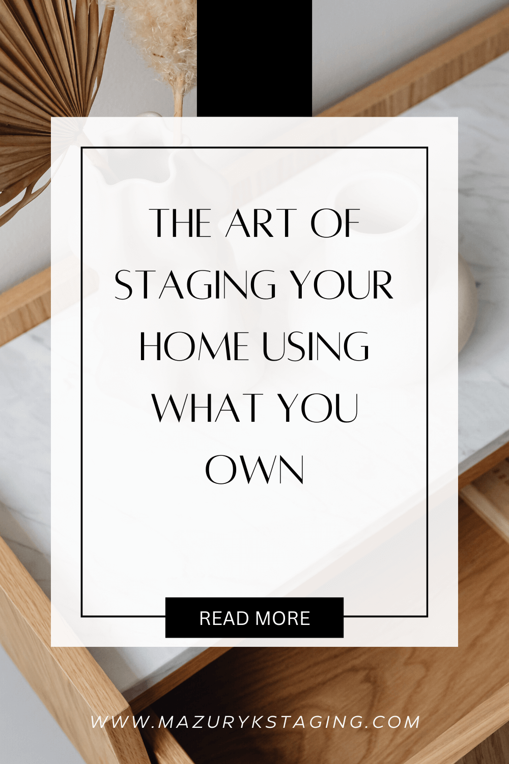 4 Reasons why home staging is worth it!